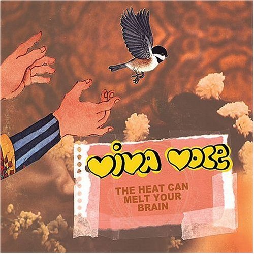Cover for Viva Voce · The Heat Can Melt Your Brain (CD) (2005)