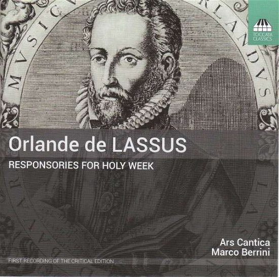 Lassus / Responsories For Holy Week - Ars Cantica - Music - TOCCATA CLASSICS - 5060113444042 - September 29, 2017