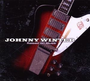 Raised on Blues - Johnny Winter - Musiikki - CADIZ -BLUES BOULEVARD - 5413992502042 - maanantai 17. maaliskuuta 2014