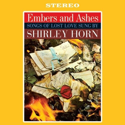 Embers And Ashes - Shirley Horn - Musik - JAZZ WORKSHOP - 8427328888042 - 28. marts 2022