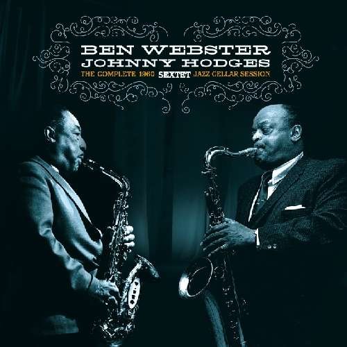 Cover for Webster,ben / Hodges,johnny · Complete 1960 Jazz Cellar Session (CD) [Bonus Tracks edition] (2011)