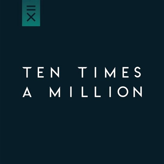 Ten Times A Million - Ten Times A Million - Musiikki - JUICEJUNK RECORDS - 8716059008042 - torstai 8. marraskuuta 2018