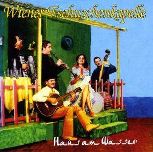 Cover for Wiener Tschuschenkapelle · Haus Am Wasser (CD)