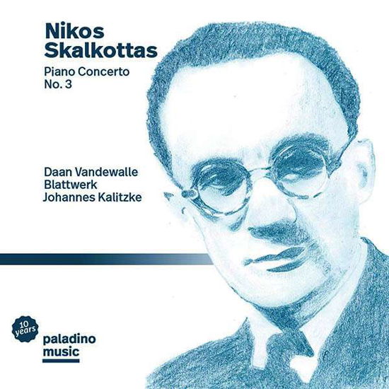 Nikos Skalkottas: Piano Concerto No. 3 - Daan Vandewalle / Ensemble Blattwerk / Johannes Kalitzke - Musiikki - PALADINO MUSIC - 9120040732042 - perjantai 24. tammikuuta 2020