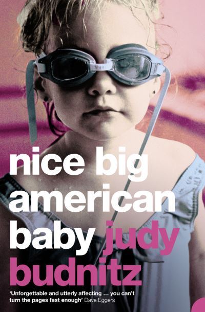 Cover for Judy Budnitz · Nice big American baby (Book) (2005)