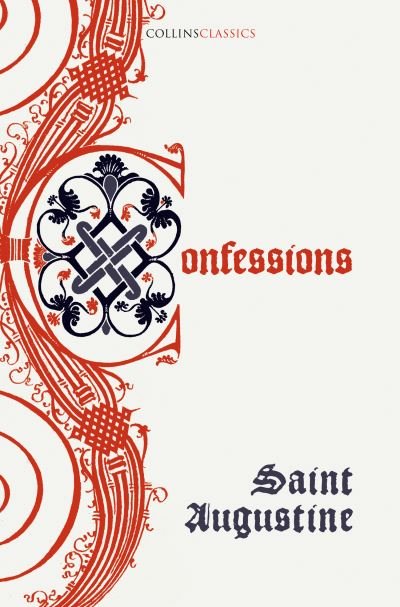 Cover for Saint Augustine · The Confessions of Saint Augustine - Collins Classics (Paperback Book) (2021)