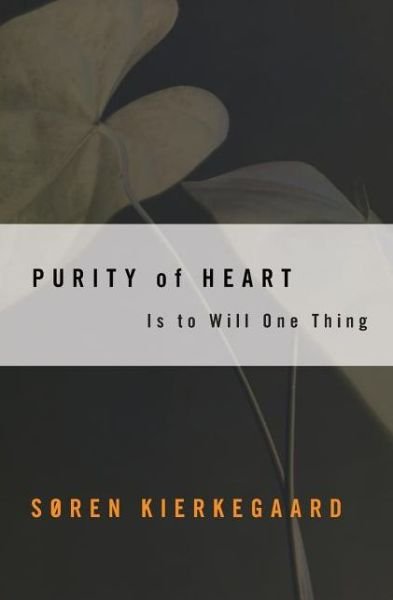 Cover for Soren Kierkegaard · Purity of Heart is to Will One Thing: Spiritual Preparation for the Office of Confession (Paperback Book) (2008)