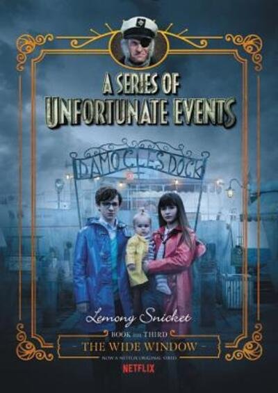 Cover for Lemony Snicket · A Series of Unfortunate Events #3: The Wide Window Netflix Tie-in - A Series of Unfortunate Events (Hardcover bog) (2017)