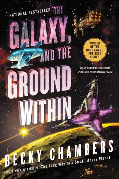 Cover for Becky Chambers · Galaxy, and the Ground Within A Novel (Bok) (2021)