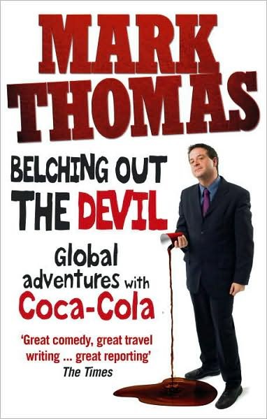 Cover for Mark Thomas · Belching Out the Devil: Global Adventures with Coca-Cola (Pocketbok) (2009)