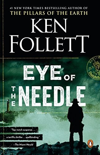 Eye of the Needle: A Novel - Ken Follett - Libros - Penguin Publishing Group - 9780143132042 - 17 de octubre de 2017