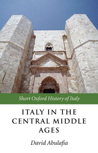 Cover for David Abulafia · Italy in the Central Middle Ages - Short Oxford History of Italy (Taschenbuch) (2004)