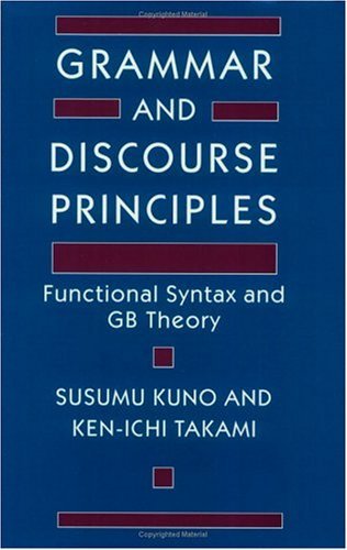 Cover for Susumu Kuno · Grammar and Discourse Principles: Functional Syntax and GB Theory (Paperback Book) (1993)