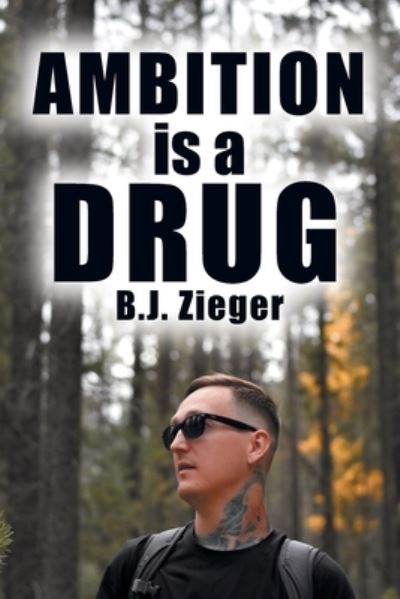 Ambition is a Drug - B J Zieger - Livros - Tellwell Talent - 9780228835042 - 22 de dezembro de 2020