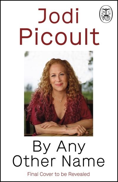 Cover for Jodi Picoult · By Any Other Name (Gebundenes Buch) (2024)