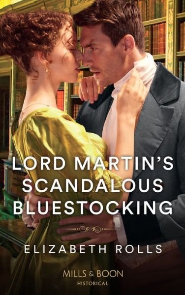 Lord Martin's Scandalous Bluestocking - Elizabeth Rolls - Bøger - HarperCollins Publishers - 9780263302042 - 22. december 2022