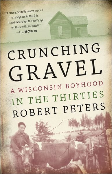 Cover for Robert Peters · Crunching Gravel: A Wisconsin Boyhood in the Thirties (Paperback Book) [Second Edition. edition] (1993)