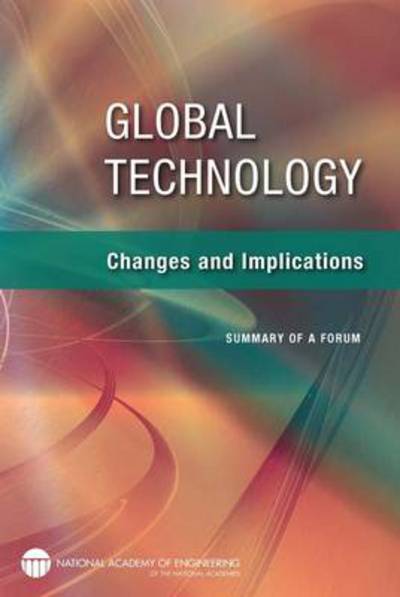 Global Technology: Changes and Implications: Summary of a Forum - National Academy of Engineering - Livros - National Academies Press - 9780309185042 - 25 de fevereiro de 2011