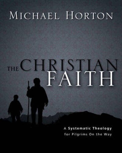 The Christian Faith: A Systematic Theology for Pilgrims on the Way - Michael Horton - Books - Zondervan - 9780310286042 - February 1, 2011