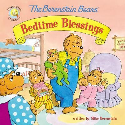 Cover for Berenstain Mike Berenstain · The Berenstain Bears' Bedtime Blessings - Berenstain Bears / Living Lights: A Faith Story (Paperback Book) (2017)