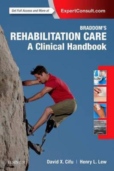 Cover for Cifu, David X. (Associate Dean of Innovation and System Integration and Eminent Scholar, Herman J. Flax, MD Professor and Chair, Department of, Physical Medicine and Rehabilitation, Senior Consultant, Sheltering Arms Institute, Virginia Commonwealth Unive · Braddom's Rehabilitation Care: A Clinical Handbook (Paperback Book) (2017)