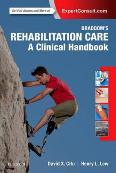 Cover for Cifu, David X. (Associate Dean of Innovation and System Integration and Eminent Scholar, Herman J. Flax, MD Professor and Chair, Department of, Physical Medicine and Rehabilitation, Senior Consultant, Sheltering Arms Institute, Virginia Commonwealth Unive · Braddom's Rehabilitation Care: A Clinical Handbook (Taschenbuch) (2017)