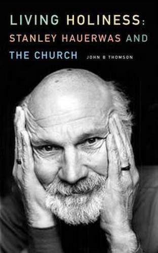 Cover for John B. Thompson · Living Holiness: Stanley Hauerwas and the Church (Paperback Book) (2010)