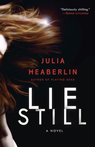 Cover for Julia Heaberlin · Lie Still: a Novel (Paperback Book) (2013)