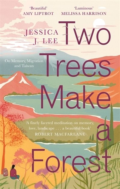 Cover for Jessica J. Lee · Two Trees Make a Forest: On Memory, Migration and Taiwan (Paperback Book) (2020)