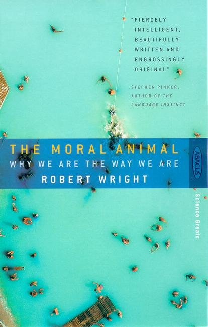 The Moral Animal: Why We Are The Way We Are - Robert Wright - Boeken - Little, Brown Book Group - 9780349107042 - 4 april 1996