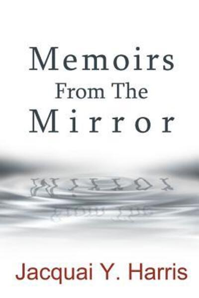 Cover for Jacquai Harris · Memoirs From The Mirror (Paperback Book) (2019)