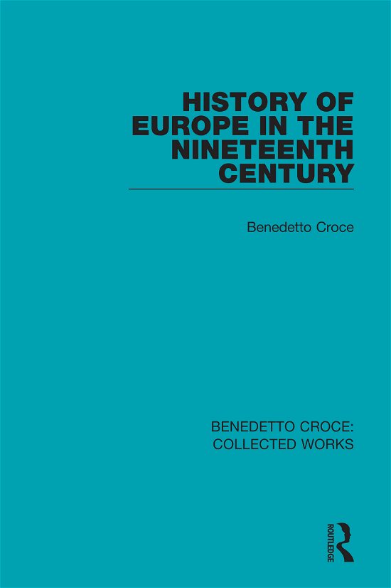 Cover for Benedetto Croce · History of Europe in the Nineteenth Century - Benedetto Croce: Collected Works (Paperback Book) (2021)