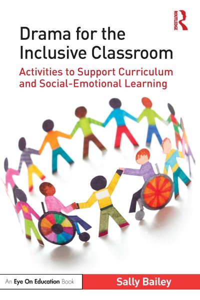 Cover for Sally Bailey · Drama for the Inclusive Classroom: Activities to Support Curriculum and Social-Emotional Learning (Pocketbok) (2021)