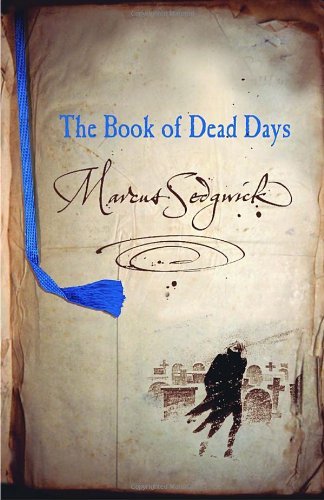 The Book of Dead Days - Marcus Sedgwick - Bücher - Wendy Lamb Books - 9780385747042 - 11. April 2006