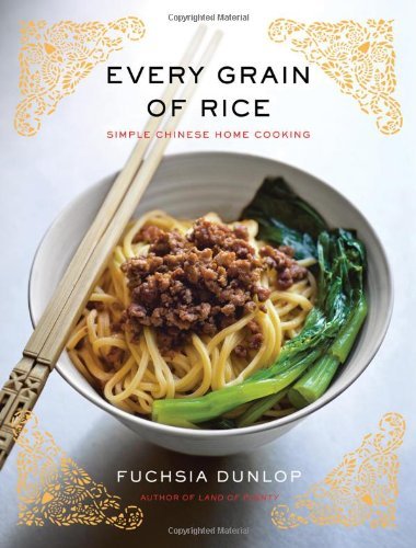 Cover for Fuchsia Dunlop · Every Grain of Rice: Simple Chinese Home Cooking (Innbunden bok) (2013)