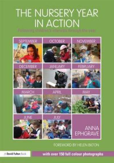 Cover for Ephgrave, Anna (Assistant Head Teacher, Carterhatch Infant School, UK) · The Nursery Year in Action: Following children’s interests through the year (Taschenbuch) (2015)