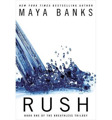 Cover for Maya Banks · Rush: Book One of the Breathless Trilogy (Paperback Bog) (2013)