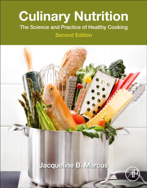 Cover for Marcus, Jacqueline B. (President / Owner of Jacqueline B. Marcus &amp; Associates, Lake Forest, IL, USA) · Culinary Nutrition: The Science and Practice of Healthy Cooking (Paperback Book) (2025)