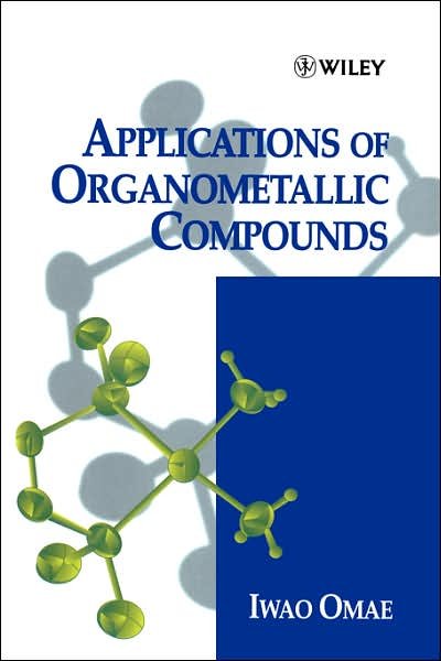 Cover for Omae, Iwao (Omae Research Laboratories, Japan) · Applications of Organometallic Compounds (Inbunden Bok) (1998)