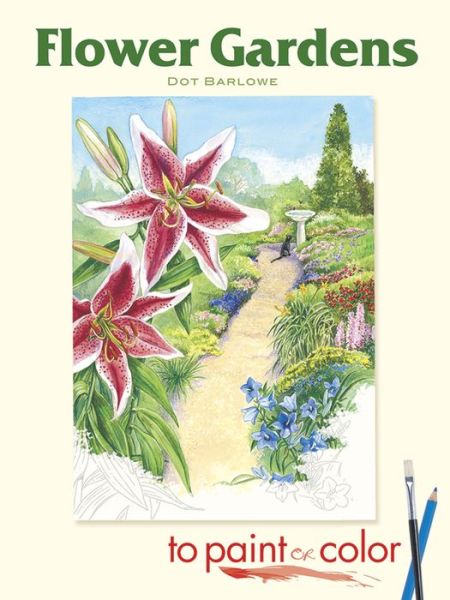 Cover for Dot Barlowe · Flower Gardens to Paint or Color - Dover Art Coloring Book (Paperback Book) (2008)