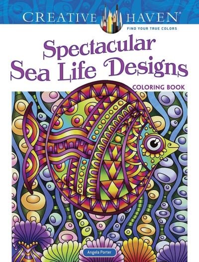Cover for Angela Porter · Creative Haven Spectacular Sea Life Designs Coloring Book - Creative Haven (Paperback Book) (2020)