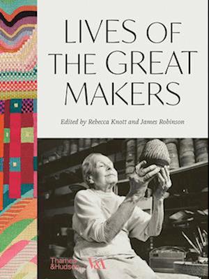 Cover for Rebecca Knott · Lives of the Great Makers (Victoria &amp; Albert Museum): 500 Years of Excellence (Gebundenes Buch) (2025)