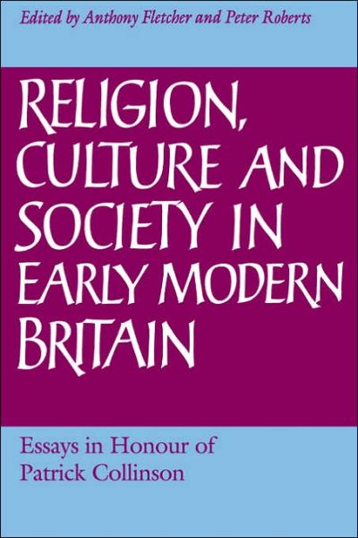 Cover for Anthony Fletcher · Religion, Culture and Society in Early Modern Britain: Essays in Honour of Patrick Collinson (Paperback Book) (2006)