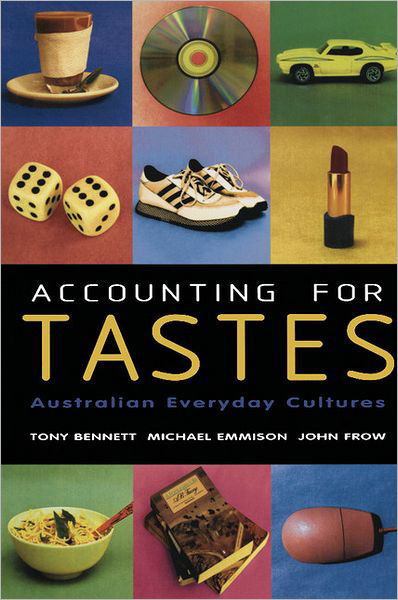 Cover for Bennett, Tony (The Open University, Milton Keynes) · Accounting for Tastes: Australian Everyday Cultures (Paperback Book) (1999)