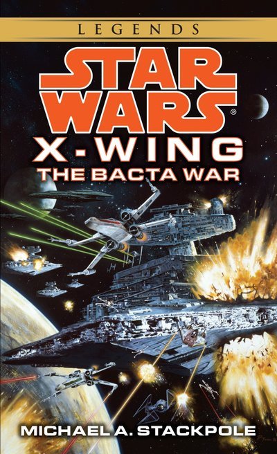 The Bacta War: Star Wars Legends (X-Wing) - Star Wars: X-Wing - Legends - Michael A. Stackpole - Bøker - Transworld Publishers (Division of Rando - 9780553568042 - 1. april 1997