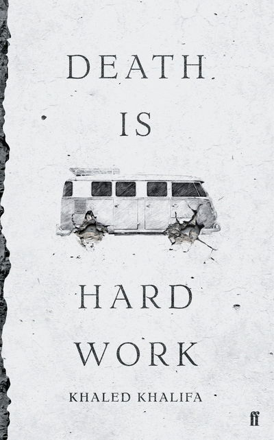 Cover for Khaled Khalifa · Death Is Hard Work (Paperback Book) [Main edition] (2019)