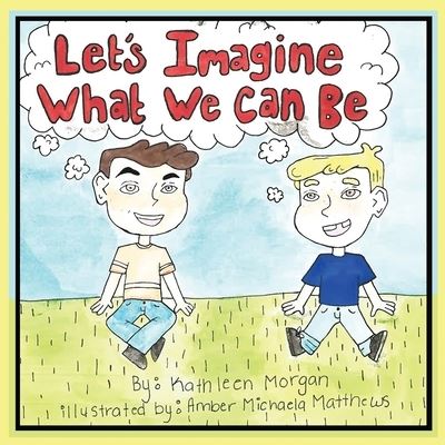 Cover for Kathleen Morgan · Let's Imagine What We Can Be (Paperback Book) (2020)