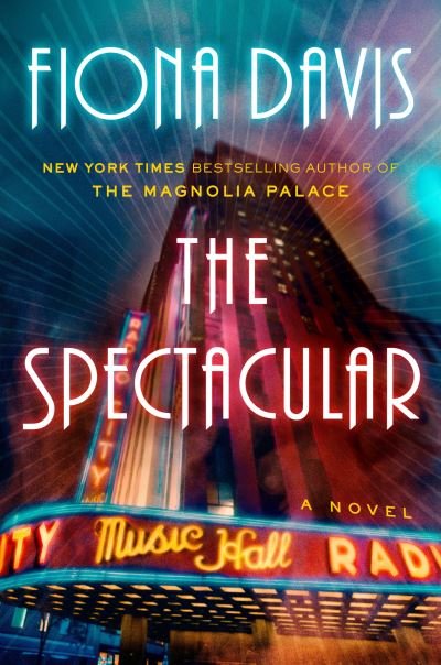 Cover for Fiona Davis · The Spectacular: A Novel (Hardcover bog) (2023)