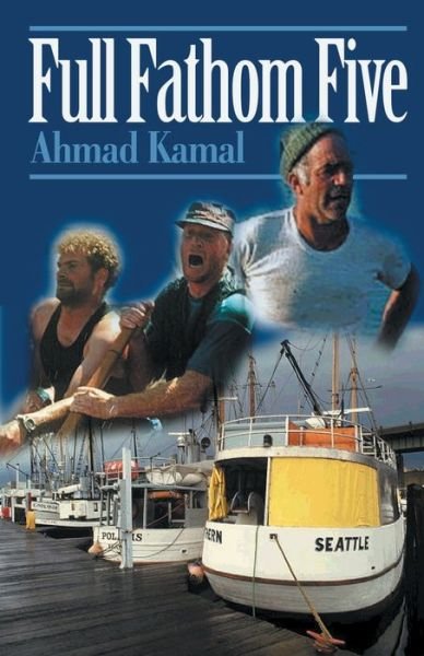 Full Fathom Five - Ahmad Kamal - Kirjat - iUniverse - 9780595010042 - tiistai 1. elokuuta 2000