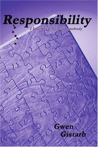 Cover for Gwen Gistarb · Responsibility: I Just Need to Tell Somebody (Paperback Book) (2003)